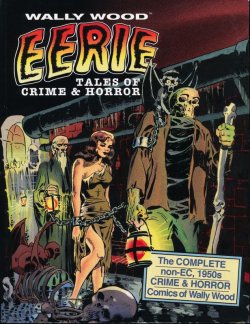 画像1: Eerie Tales of Crime & Horror: The Complete Non-EC 1950s Crime & Horror Comics of Wally Wood