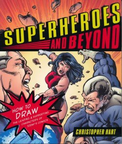 画像1: Superheroes and Beyond: How to Draw the Leading and Supporting Characters of Today's Comics