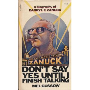 画像: Don't Say Yes Until I Finish Talking: A Biography of Darryl F. Zanuck