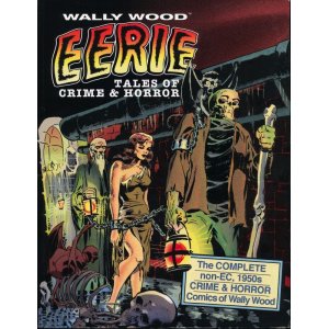 画像: Eerie Tales of Crime & Horror: The Complete Non-EC 1950s Crime & Horror Comics of Wally Wood