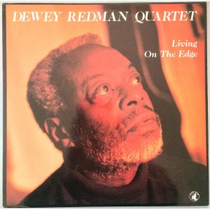 画像: DEWEY REDMAN QUARTET　Living On The Edge