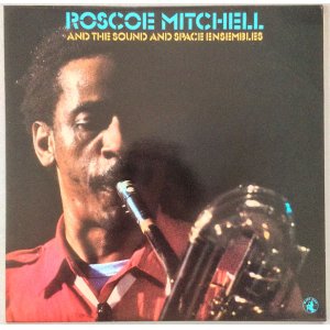 画像: ROSCOE MITCHELL AND THE SOUND AND SPACE ENSEMBLES