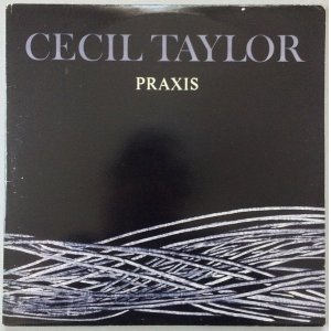 画像: CECIL TAYLOR　Praxis