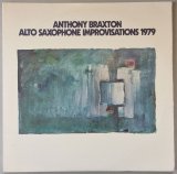 画像: ANTHONY BRAXTON　Alto Saxophone Improvisations 1979