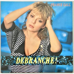 画像: FRANCE GALL　Debranche!